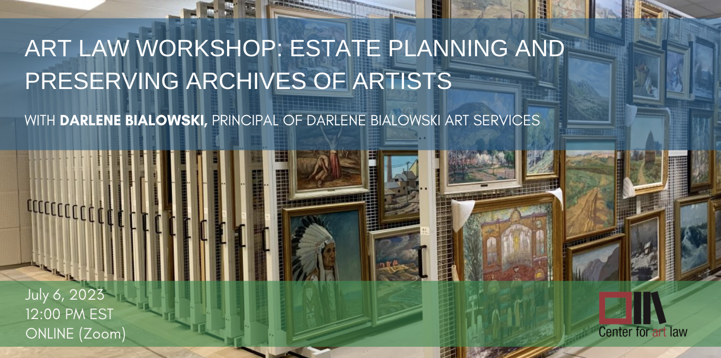 Art Law Workshop: Estate Planning and Preserving Archives of Artists